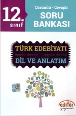 12. Sınıf Türk Edebiyatı Dil ve Anlatım Çözümlü - Cevaplı Soru Bankası