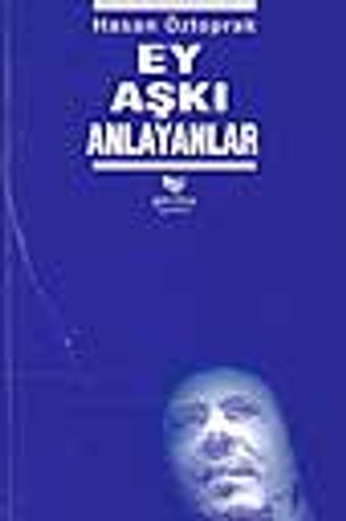 Ey Aşkı Anlayanlar