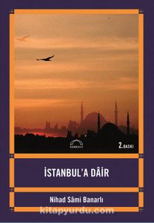 İstanbul'a Dair - Nihad Sami Banarlı