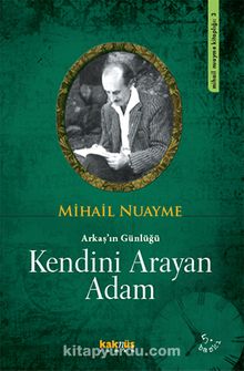 Kendini Arayan Adam / Arkaş’ın Günlüğü - Mihail Nuayme