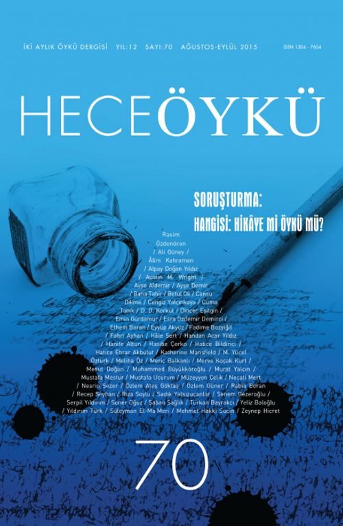 Yıl:12 Sayı:70 Ağustos-Eylül 2015 Hece Öykü İki Aylık Öykü Dergisi