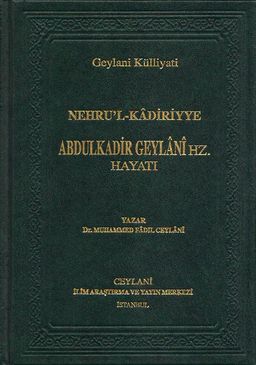 Nehru'l-Kadiriyye / Abdulkadir Geylani Hz. Hayatı (Ciltli)