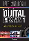 Dijital Fotoğrafta Pratik &Ccedil;ekim Teknikleri 1