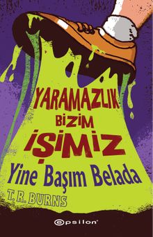 Yine Başım Belada & Yaramazlık Bizim İşimiz