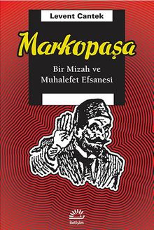 Markopaşa & Bir Mizah ve Muhalefet Efsanesi