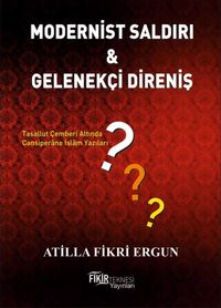 Modernist Saldırı & Gelenekçi Direniş