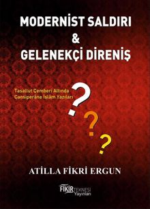 Modernist Saldırı & Gelenekçi Direniş