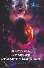 Amon Ra & Hz. Mehdi Kıyamet Savaşları