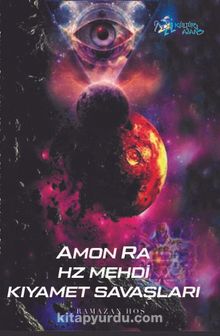 Amon Ra & Hz. Mehdi Kıyamet Savaşları - Ramazan Hoş