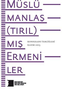 Müslümanlaş(tırıl)mış Ermeniler Konferans Tebliğleri