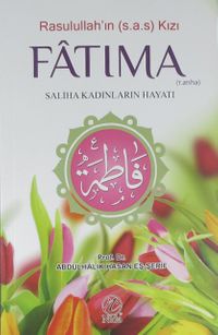 Rasulullah'ın (s.a.s.) Kızı Fatıma (r.a.) & Saliha Kadınların Hayatı