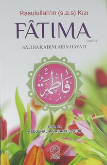 Rasulullah'ın (s.a.s.) Kızı Fatıma (r.a.) & Saliha Kadınların Hayatı