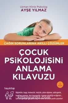 Çocuk Psikolojisini Anlama Kılavuzu - Uzm. Psikolog Ayşe Yılmaz