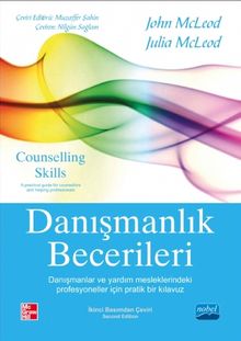 Danışmanlık Becerileri & Danışmanlar ve Yardım Mesleklerindeki Profesyoneller İçin Pratik Bir Klavuz 