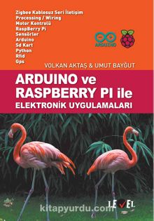 Arduino ve Raspberry Pi ile Elektronik Uygulamaları