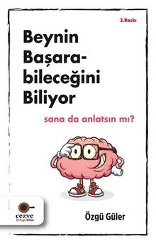 Beynin Başarabileceğini Biliyor Sana da Anlatsın mı ? - Özgü Güler