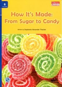 How It’s Made: From Sugar to Candy +Downloadable Audio (Compass Readers 6) B1
