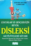 &Ccedil;ocuklar ve Gen&ccedil;ler İ&ccedil;in B&uuml;y&uuml;k Disleksi Aktiviteleri Kitabı