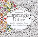 Esrarengiz Bahçe & Her Yaş İçin Bulmaca, Boyama ve Desen Tamamlama Kitabı