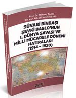 Süvari Binbaşı Şevki Baslo'nun 1. Dünya Savaşı ve Milli Mücadele Dönemi Hatıraları (1914-1920)