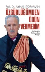 Özgürlüğümden Ödün Vermedim & Üniversite Yıllarından Anılar