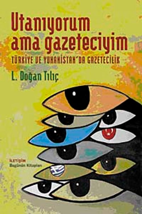Utanıyorum Ama Gazeteciyim & Türkiye ve Yunanistan'da Gazetecilik
