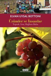 Üzümler ve İnsanlar & Toprak Ana, Bağban Baba