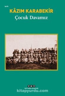 Çocuk Davamız - Kazım Karabekir