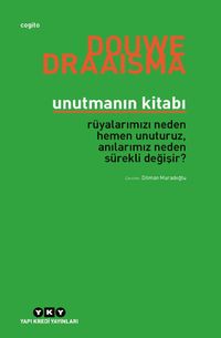 Unutmanın Kitabı & Rüyalarımızı Neden Hemen Unuturuz, Anılarımız Neden Sürekli Değişir?