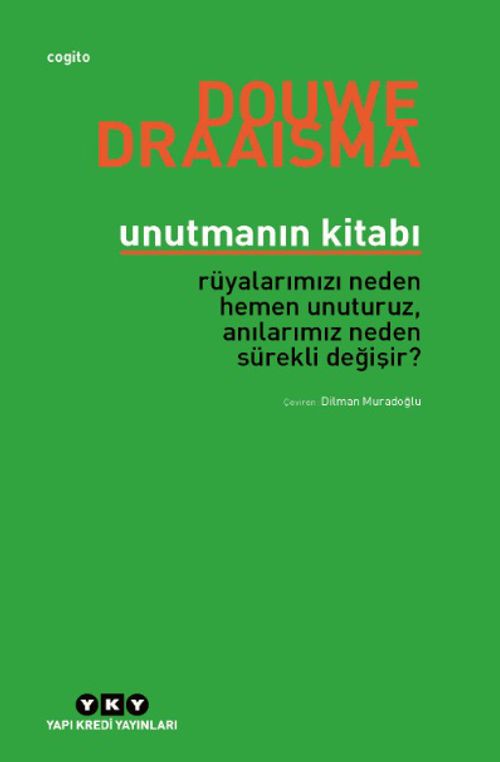Unutmanın Kitabı & Rüyalarımızı Neden Hemen Unuturuz, Anılarımız Neden Sürekli Değişir?