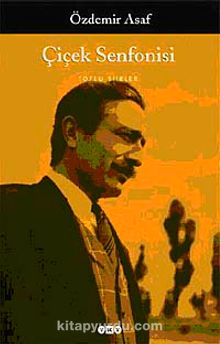 Çiçek Senfonisi / Toplu Şiirler - Özdemir Asaf