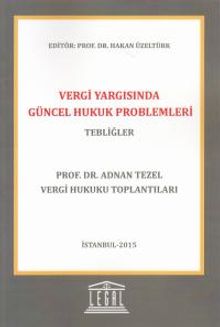 Vergi Yargısında Güncel Hukuk Problemleri - Tebliğler