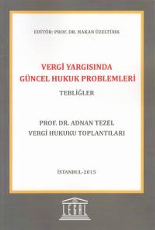 Vergi Yargısında Güncel Hukuk Problemleri - Tebliğler
