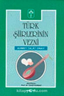 Türk Şiirlerinin Vezni - Ahmet Talat Onay