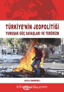 Türkiye'nin Jeopolitiği & Yumuşak Güç Savaşları ve Terörizm