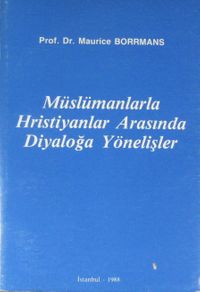Müslümanlarla Hristiyanlar Arasında Diyaloğa Yönelişler