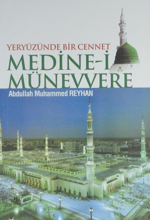 Yeryüzünde Bir Cennet Medine-i Münevvere