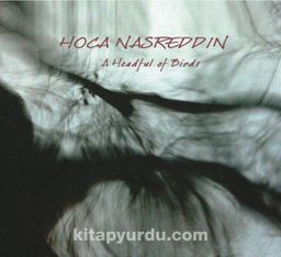 Hoca Nasreddin  (2 Cd) & A Headful Of Birds