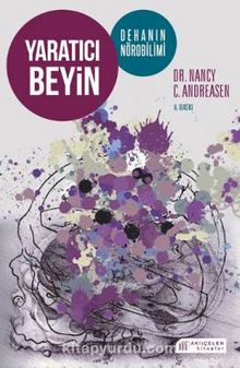 Yaratıcı Beyin & Dehanın Nörobilimi - Nancy C. Andreasen