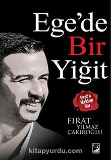 Ege'de Bir Yiğit - Fırat Yılmaz Çakıroğlu