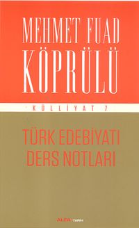 Türk Edebiyatı Ders Notları / Mehmet Fuad Köprülü Külliyat 7