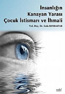 İnsanlığın Kanayan Yarası Çocuk İstismarı ve İhmali