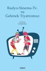 Radyo-Sinema-Tv ve Gelenek Tiyatromuz