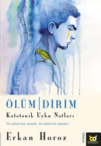 Ölüm Dirim & Katatonik Uyku Notları