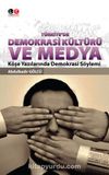 Türkiye'de Demokrasi Kültürü ve Medya & Köşe Yazılarında Demokrasi Söylemi