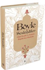 Böyle Seslendiler & Allah Rasulu ve Hulefa-i Raşidin'den Hitabeler