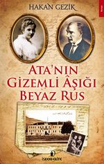 Ata'nın Gizemli Aşığı Beyaz Rus