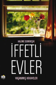 İffetli Evler & Yaşanmış Hikayeler