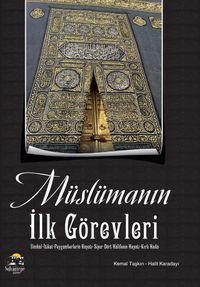Müslümanın İlk Görevleri