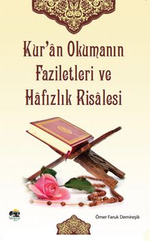 Kur’an Okumanın Faziletleri ve Hafızlık Risalesi